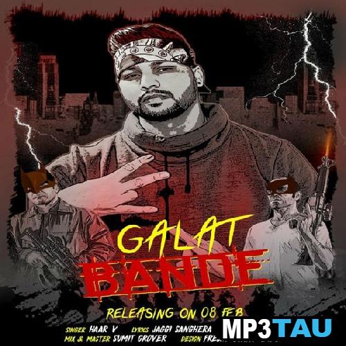 Galat-Bande-Ft-Jaggi-Sanghera Haar V mp3 song lyrics